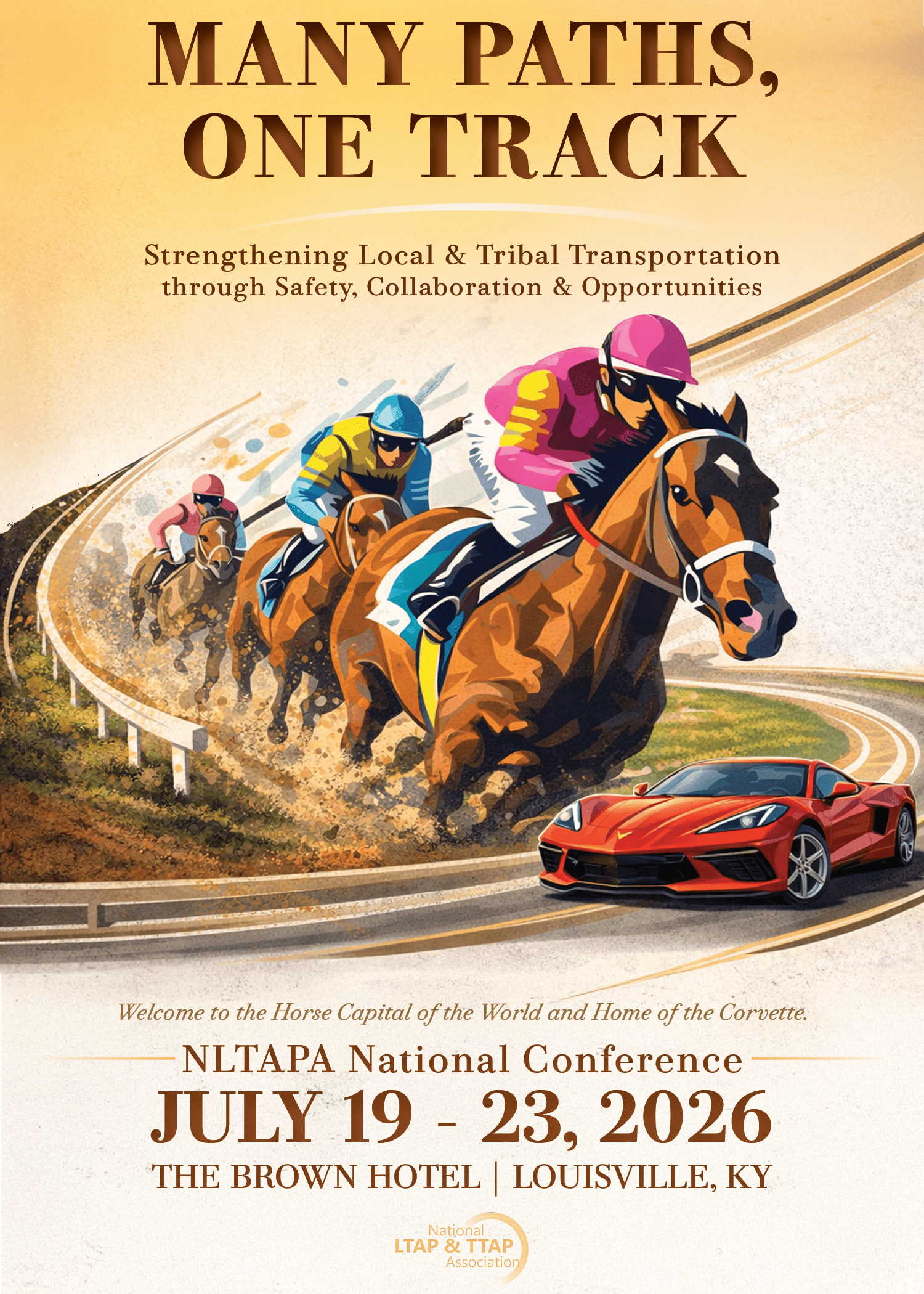 A stylized conference poster titled “Many Paths, One Track” shows jockeys racing horses alongside a red sports car on a curved track, symbolizing multiple routes toward a shared goal. The text announces the NLTAPA National Conference, July 19–23, 2026, at the Brown Hotel in Louisville, Kentucky, focused on strengthening local and tribal transportation through safety, collaboration, and opportunities.